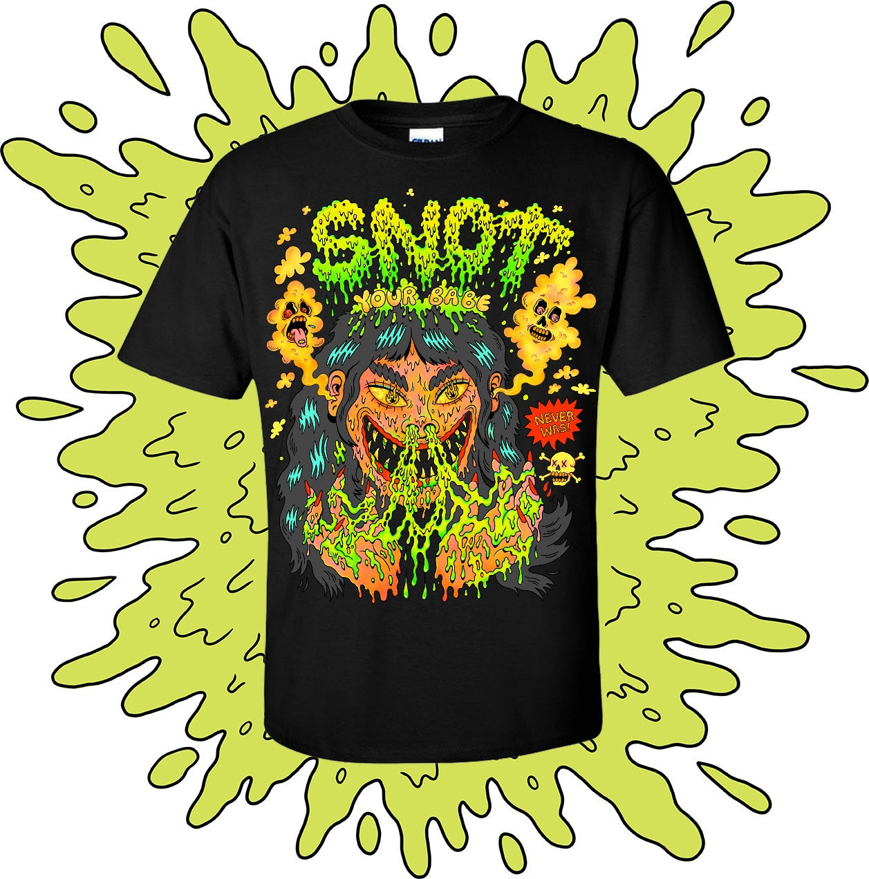 SNOT YOUR BABE